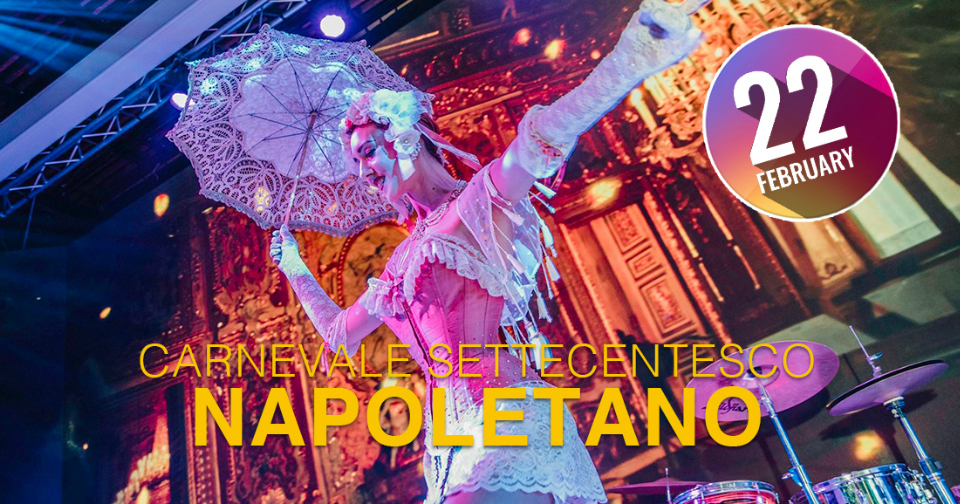 Sabato 22 febbraio, Carnevale del ‘700 a Napoli: il programma completo