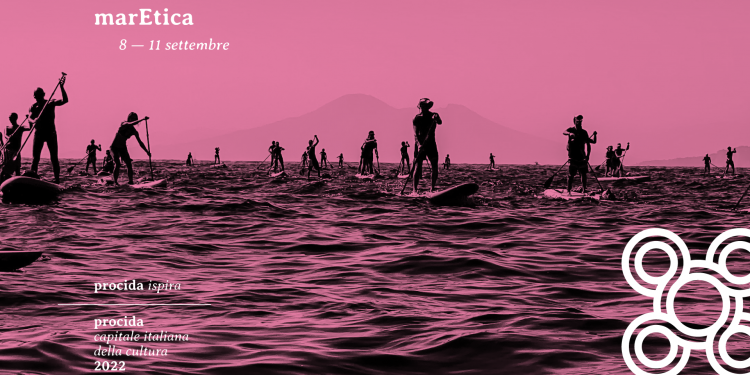 Procida 2022, con MARetica letteratura e sport aiutano a ripensare l’Uomo partendo dal mare￼