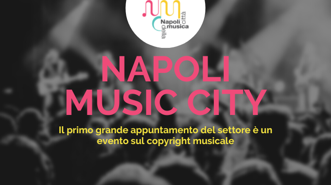 Napoli Music City: il primo grande appuntamento sul copyright musicale
