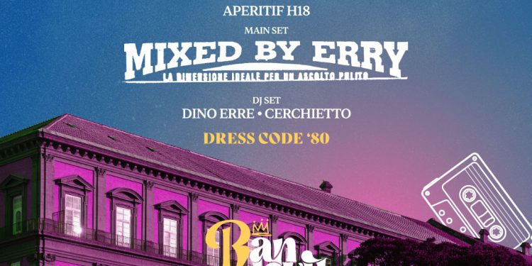 Mixed by Erry: 1 giugno aperitivo al Palazzo Reale di Napoli