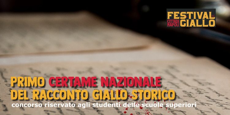 Festival del Giallo Città di Napoli #3 obiettivo scuole: primo Certame nazionale del racconto giallo storico