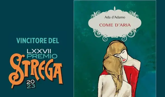 Il libro “Come d’Aria” di Ada d’Adamo vince il “Premio Strega 2023”