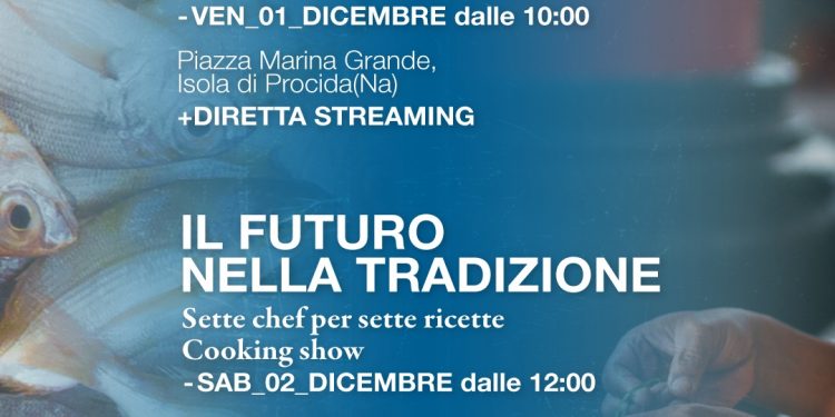 «Il futuro NELLA tradizione» l’Europa del mare a Procida 