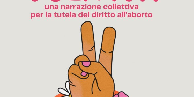 Nasce “Volitìva – Narrazione collettiva per la tutela del diritto all’aborto” dal collettivo Tutte a casa