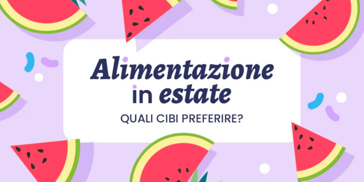 Estate, cibi anti-caldo: i consigli da seguire per contrastare afa e spossatezza