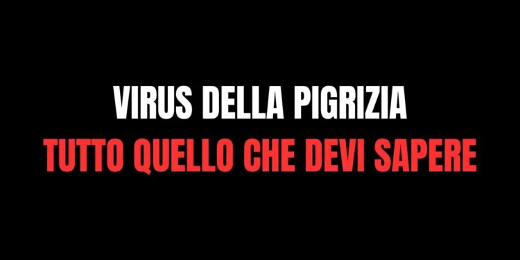 Il virus della pigrizia è arrivato in Italia: febbre alta e mal di testa tra i sintomi