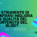 Lo strumento di parafrasi migliora la qualità dei contenuti del blog?