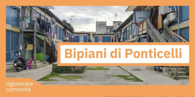 Bipiani di Ponticelli: i dettagli delle varie fasi del progetto di rigenerazione