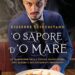 ‘O sapore d”o mare, Giuseppe Scicchitano racconta la sua storia e le sue ricette in un libro con Cairo Editore