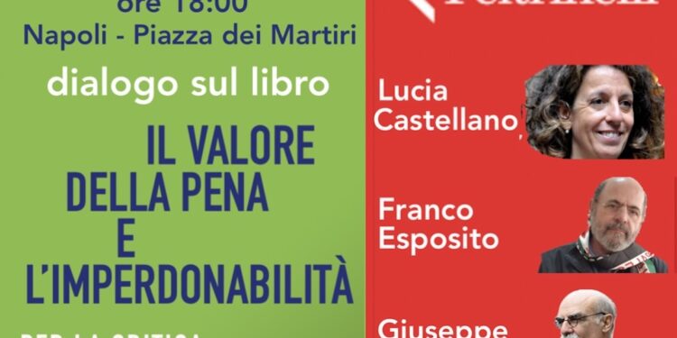 Venerdì 13 dicembre, alla Feltrinelli di Piazza dei Martiri, presentazione del libro” Il valore della pena e l’imperdonabilità”