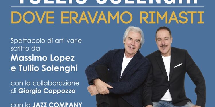 Dal 17 al 26 gennaio, al Teatro Augusteo di Napoli, lo spettacolo di Massimo Lopez e Tullio Solenghi