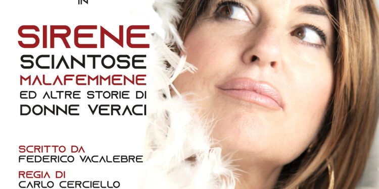 Monica Sarnelli protagonista a teatro in “Sirene, sciantose, malafemmene ed altre storie di donne veraci”