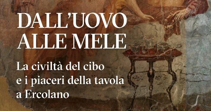 “Dall’uovo alle mele. La civiltà del cibo e i piaceri della tavola a Ercolano”: mostra a Villa Campolieto