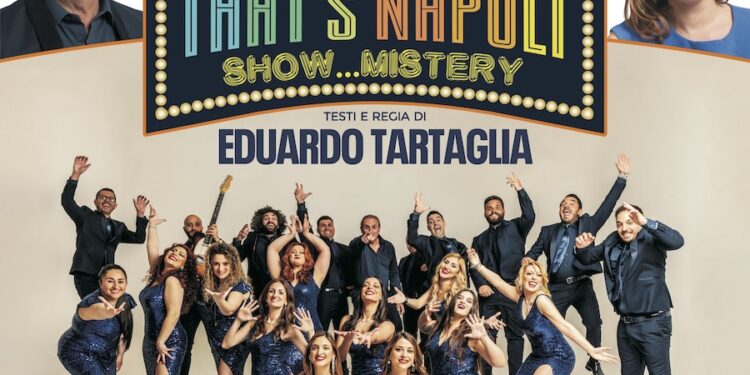 Al teatro Augusteo di Napoli, dal 25 aprile, in scena  “That’s Napoli Show …Mistery”