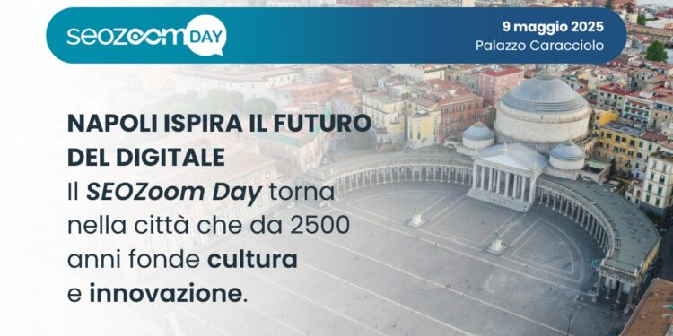 A Napoli il futuro del digitale: torna il SEOZoom Day