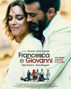 Da oggi al cinema “Francesca e Giovanni – Una storia d’amore e di mafia”