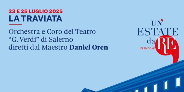 “Un’estate da Re”: 23 e 25 luglio il Maestro Daniel Oren e La traviata in scena alla Reggia di Caserta