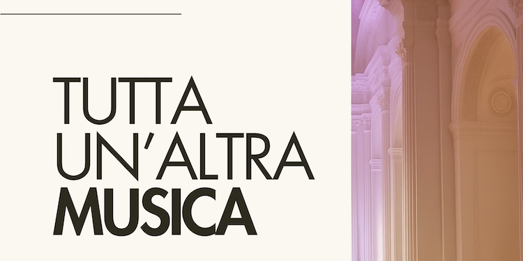 Dal 4 novembre al 15 dicembre, al via la III edizione di “Tutta un’altra musica”
