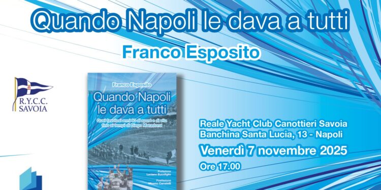 Venerdì 7 novembre, al circolo Savoia, la presentazione di “Quando Napoli le dava a tutti”