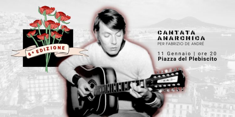 Napoli ricorda Fabrizio De André: l’11 gennaio torna la VI edizione di “Cantata Anarchica”