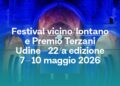 Daò 7 al 10 maggio, al via la XXII edizione del festival “Vicino/Lontano-Premio Terzani”