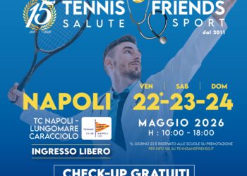Al via a Napoli Tennis & Friends Campania: tre giorni di prevenzione gratuita tra sport, salute e divertimento